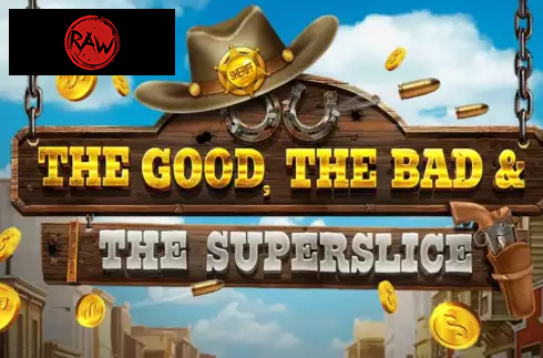 The Good, The Bad and The SuperSlice